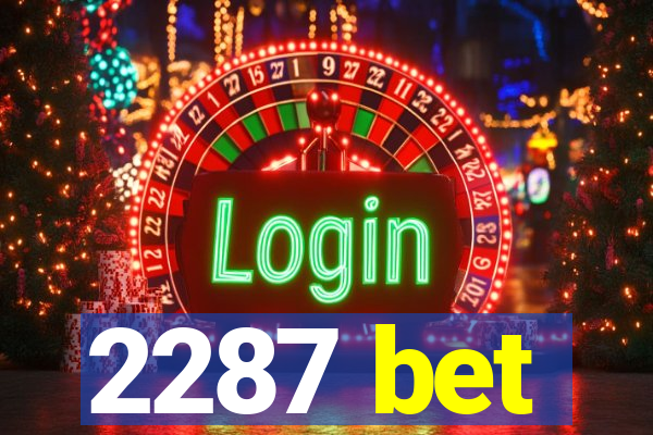 2287 bet